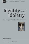 Identity and Idolatry: The Image of God and Its Inversion Volume 36