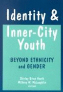 Identity and Inner-City Youth - Heath, Shirley Brice, and McLaughlin, Milbrey W