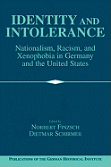Identity and Intolerance: Nationalism, Racism, and Xenophobia in Germany and the United States