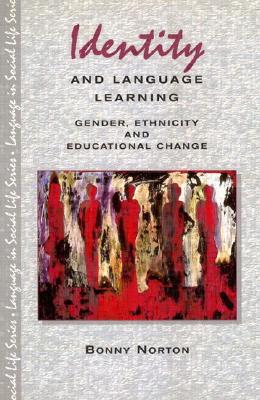 Identity and Language Learning: Gender, Ethnicity and Educational Change - Norton, Bonny, Professor