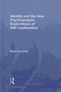 Identity and the New Psychoanalytic Explorations of Self-Organization