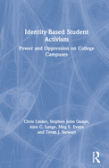 Identity-Based Student Activism: Power and Oppression on College Campuses