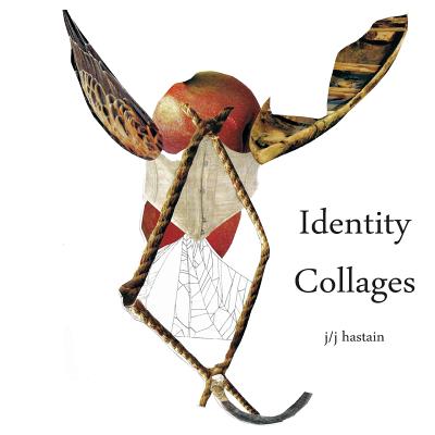 Identity Collages - Hastain, J/J