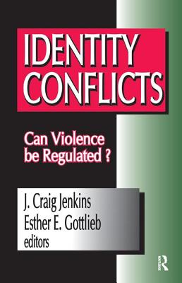 Identity Conflicts: Can Violence be Regulated? - Gottlieb, Esther