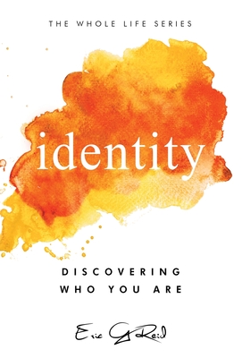 Identity: Discovering Who You Are - Reid, Eric G