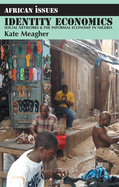 Identity Economics: Social Networks & the Informal Economy in Nigeria