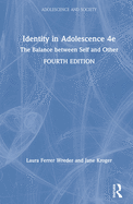 Identity in Adolescence 4e: The Balance between Self and Other