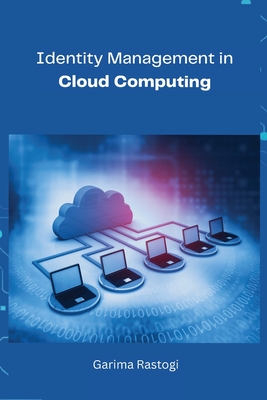 Identity Management in Cloud Computing - Garima Rastogi