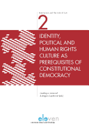Identity, Political and Human Rights Culture as Prerequisites of Constitutional Democracy: Volume 2