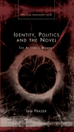 Identity, Politics and the Novel: The Aesthetic Moment