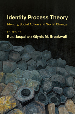 Identity Process Theory: Identity, Social Action and Social Change - Jaspal, Rusi (Editor), and Breakwell, Glynis M. (Editor)