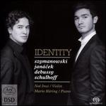 Identity: Szymanowski, Jancek, Debussy, Schulhoff