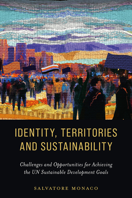 Identity, Territories, and Sustainability: Challenges and Opportunities for Achieving the Un Sustainable Development Goals - Monaco, Salvatore