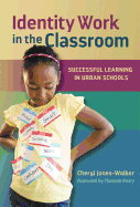 Identity Work in the Classroom: Successful Learning in Urban Schools