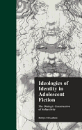 Ideologies of Identity in Adolescent Fiction: The Dialogic Construction of Subjectivity