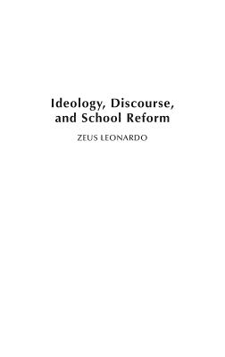 Ideology, Discourse, and School Reform - Leonardo, Zeus