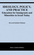 Ideology, Policy, and Practice: Education for Immigrants and Minorities in Israel Today