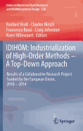 Idihom: Industrialization of High-Order Methods - A Top-Down Approach: Results of a Collaborative Research Project Funded by the European Union, 2010 - 2014