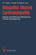 Idiopathic Dilated Cardiomyopathy: Cellular and Molecular Mechanisms, Clinical Consequences