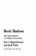 Idol, Rock Hudson: The True Story of an American Film Hero - Oppenheimer, Jerry, and Vitek, Jack