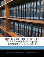 Idylles de Thocrite Et Odes Anacrontiques: Traduction Nouvelle