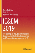 Ie&em 2019: Proceedings of the 25th International Conference on Industrial Engineering and Engineering Management 2019