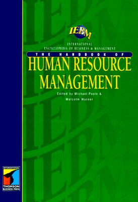 Iebm Handbook of Human Resource Management - Poole, Michael (Editor), and Warner, Malcolm, Dr. (Editor)