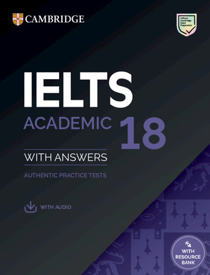 IELTS 18 Academic Student's Book with Answers with Audio with Resource Bank: Authentic Practice Tests - 