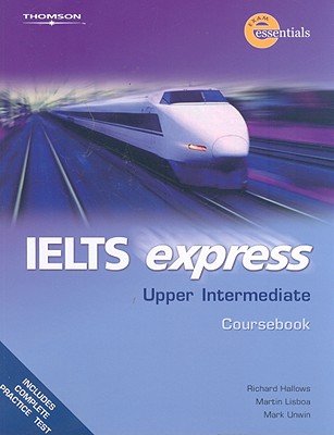 IELTS Express Upper Intermediate Coursebook - Birtill, Martin, and Hallows, Richard, and Lisboa, Martin