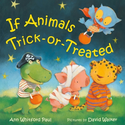 If Animals Trick-Or-Treated - Paul, Ann Whitford