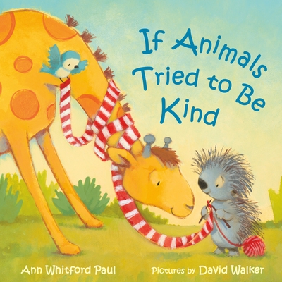 If Animals Tried to Be Kind - Paul, Ann Whitford