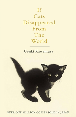 If Cats Disappeared From The World - Kawamura, Genki, and Selland, Eric (Translated by)