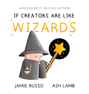 If Creators Are Like Wizards