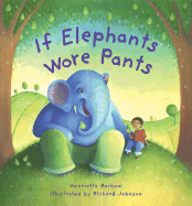 If Elephants Wore Pants - Barkow, Henriette