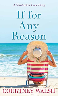 If for Any Reason: A Nantucket Love Story - Walsh, Courtney