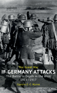 If Germany Attacks: The Battle In Depth In The West (1915-1917)