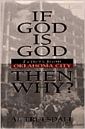 If God Is God...Then Why?: Letters from Oklahoma City