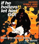 If He Hollers, Let Him Go [Blu-ray]