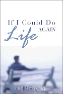 If I Could Do Life Again