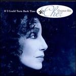 If I Could Turn Back Time: Cher's Greatest Hits [Interscope] - Cher