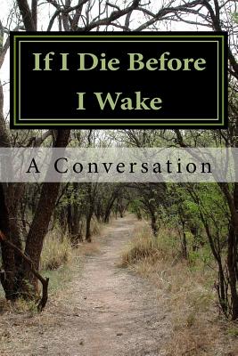 If I Die Before I Wake: A Conversation - Davis, Cynthia, Professor, Mhs