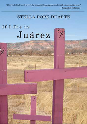 If I Die in Jurez - Duarte, Stella Pope