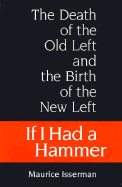 If I Had a Hammer: The Death of the Old Left and the Birth of the New Left