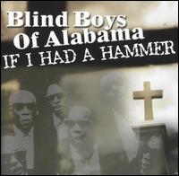 If I Had a Hammer - Blind Boys of Alabama
