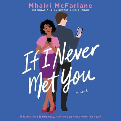 If I Never Met You Lib/E - McFarlane, Mhairi, and Novak, Sara (Read by)