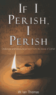 If I Perish, I Perish: Challenge and Encouragement from the Book of Esther
