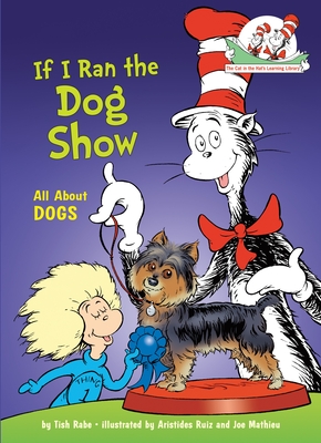 If I Ran the Dog Show: All about Dogs - Rabe, Tish