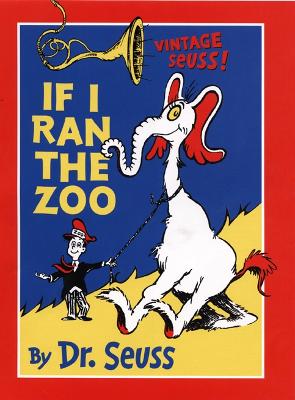 If I Ran the Zoo - Seuss, Dr.