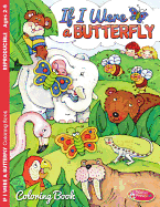 If I Were a Butterfly: Coloring/Activity Book Ages 2-5