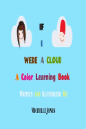 If I Were A Cloud: A Color Learning Book